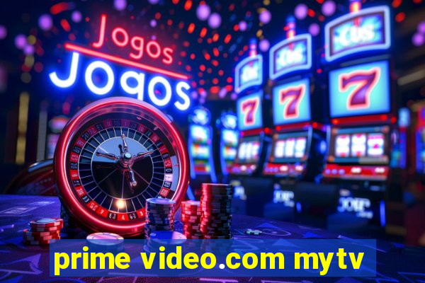 prime video.com mytv